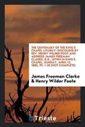 Cover: The Centenary of the King's Chapel Liturgy - Trieste Publishing