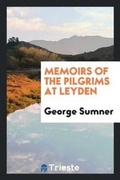 Cover: Memoirs of the Pilgrims at Leyden - Trieste Publishing