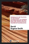 Cover: Problems in the Teaching of Secondary Mathematics - Trieste Publishing