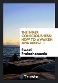 Cover: The Inner Consciousness - Trieste Publishing