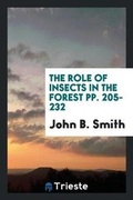 Cover: The Role of Insects in the Forest Pp. 205-232 - Trieste Publishing