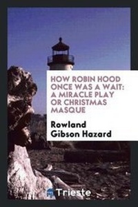 Enlarge image Cover: How Robin Hood Once Was a Wait - Trieste Publishing