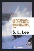 Cover: State of Nevada. Biennial Report of the State Board of Health; For Period Ending December 31, 1914 - Trieste Publishing