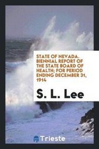 Enlarge image Cover: State of Nevada. Biennial Report of the State Board of Health; For Period Ending December 31, 1914 - Trieste Publishing
