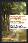 Cover: Rules for Author and Classed Catalogs as Used in Columbia College Library - Trieste Publishing
