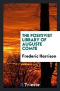 Cover: The Positivist Library of Auguste Comte - Trieste Publishing