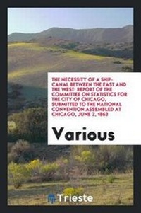 Abbildung von: The Necessity of a Ship-Canal Between the East and the West - Trieste Publishing