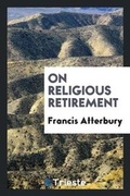 Cover: On Religious Retirement - Trieste Publishing
