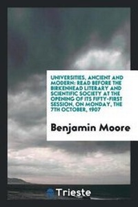 Enlarge image Cover: Universities, Ancient and Modern - Trieste Publishing