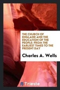 Cover: The Church of England and the Education of the People - Trieste Publishing