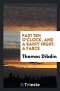 Cover: Past Ten O'Clock, and a Rainy Night - Trieste Publishing
