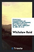 Cover: Town Hall Suggestions - Trieste Publishing