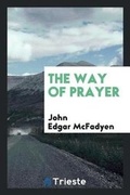 Cover: The Way of Prayer - Trieste Publishing