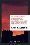 Cover: The New Cambridge Curriculum in Economics and Associated Branches of Political Science - Trieste Publishing