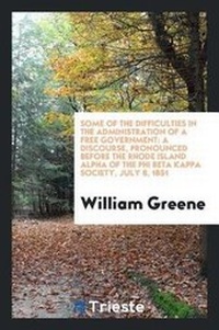 Enlarge image Cover: Some of the Difficulties in the Administration of a Free Government - Trieste Publishing