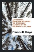 Cover: An Oration, Pronounced Before the Citizens of Bangor - Trieste Publishing