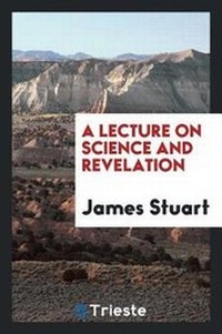 Enlarge image Cover: A Lecture on Science and Revelation - Trieste Publishing