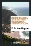 Cover: Massachusetts a Field for Church Missions - Trieste Publishing