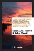 Cover: A Short Account of the Life, Sickness, and Death of Elizabeth Merritt - Trieste Publishing