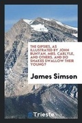 Cover: The Gipsies, as Illustrated by John Bunyan, Mrs. Carlyle, and Others. and Do Snakes Swallow Their Young? - Trieste Publishing
