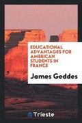 Cover: Educational Advantages for American Students in France - Trieste Publishing