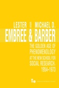 Cover: The Golden Age of Phenomenology at the New School for Social Research, 1954-1973 - Ohio University Press