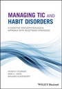 Cover: Managing Tic and Habit Disorders - Wiley-Blackwell