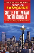 Cover: Frommer's EasyGuide to Seattle, Portland and the Oregon Coast - Frommermedia