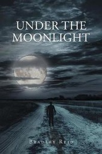 Enlarge image Cover: Under the Moonlight - Page Publishing, Inc.