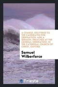Cover: A Charge, Delivered to the Candidates for Ordination - Trieste Publishing