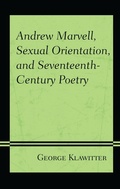 Cover: Andrew Marvell, Sexual Orientation, and Seventeenth-Century Poetry - Fairleigh Dickinson University Press,U.S.