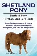 Cover: Shetland Pony. Shetland Pony comprehensive coverage of all aspects of buying a new Shetland pony, stable management, care, costs and transportation. Shetland Pony - IMB Publishing