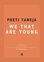Cover: We That Are Young - Galley Beggar Press