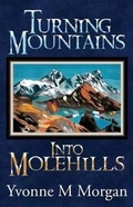 Cover: Turning Mountains into Molehills - 4rv Biblical Based