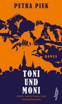 Cover: Toni und Moni - Kremayr & Scheriau
