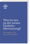Cover: Was ist neu an der neuen Einheits&uuml;bersetzung? - Katholisches Bibelwerk