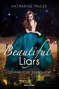 Abbildung von: Beautiful Liars, Band 2: Gefährliche Sehnsucht - Ravensburger