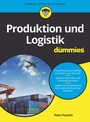 Cover: Produktion und Logistik für Dummies - Wiley-VCH