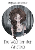 Cover: Die W&auml;chter der Aristeia - BoD - Books on Demand