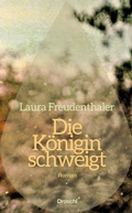 Cover: Die K&ouml;nigin schweigt - Literaturverlag Droschl