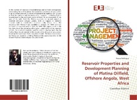 Abbildung von: Reservoir Properties and Development Planning of Platina Oilfield, Offshore Angola, West Africa - Éditions universitaires européennes