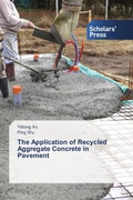 Cover: The Application of Recycled Aggregate Concrete in Pavement - Scholars' Press