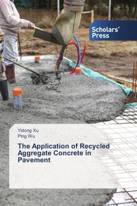 Enlarge image Cover: The Application of Recycled Aggregate Concrete in Pavement - Scholars' Press