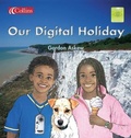 Cover: Our Digital Holiday - Collins Educational