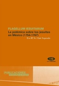 Bild: Flagellum iesuitarum : la pol&eacute;mica sobre los jesuitas en M&eacute;xico (1754-1767) - Publicacions Universitat Alacant