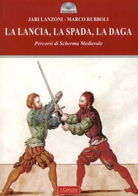 Abbildung von: La lancia, la spada, la daga. Percorsi di scherma medievale - Gli archi;Il Cerchio