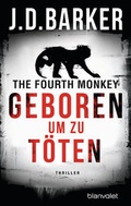 Cover: The Fourth Monkey - Geboren, um zu t&ouml;ten - Blanvalet