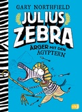 Cover: Julius Zebra - &Auml;rger mit den &Auml;gyptern - cbj