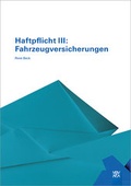 Cover: Haftpflicht III: Fahrzeugversicherungen - Compendio Bildungsmedien