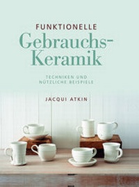 Abbildung von: Funktionelle Gebrauchskeramik - Hanusch Verlag